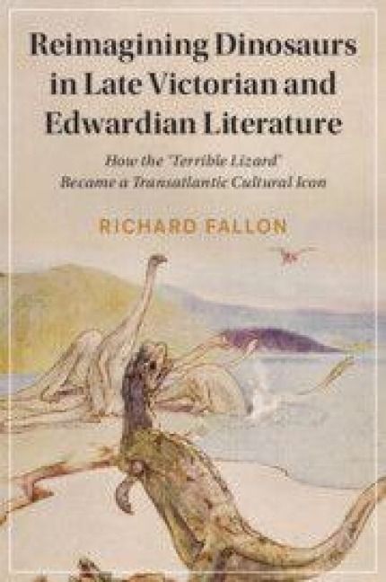 Produktbild: Reimagining Dinosaurs in Late Victorian and Edwardian Literature