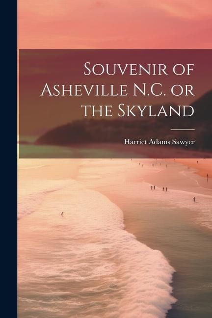 Produktbild: Souvenir of Asheville N.C. or the Skyland