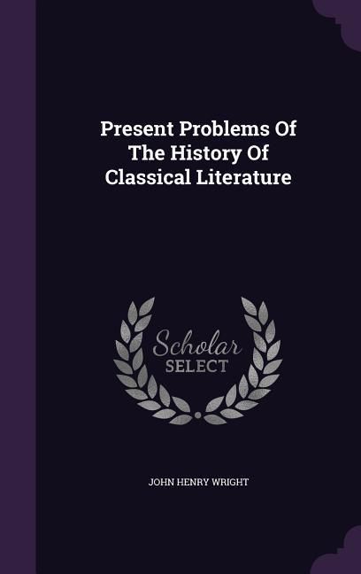 Produktbild: Present Problems of the History of Classical Literature