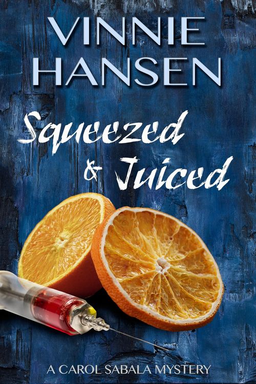Produktbild: Squeezed & Juiced (Carol Sabala Mysteries, #4)
