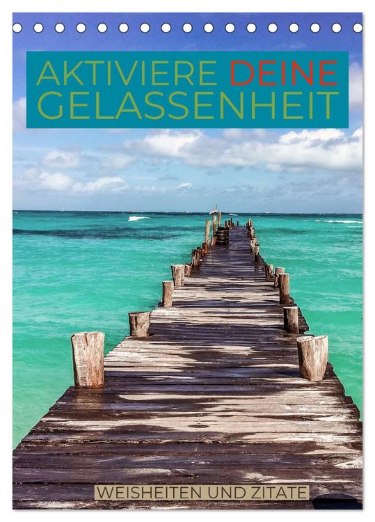 Produktbild: Aktiviere deine Gelassenheit Weisheiten und Zitate (Tischkalender 2026 DIN A5 hoch), CALVENDO Monatskalender
