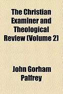 Produktbild: The Christian Examiner and Theological Review (Volume 2)