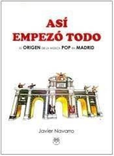 Produktbild: As&iacute; empez&oacute; todo : el origen de la m&uacute;sica pop en Madrid