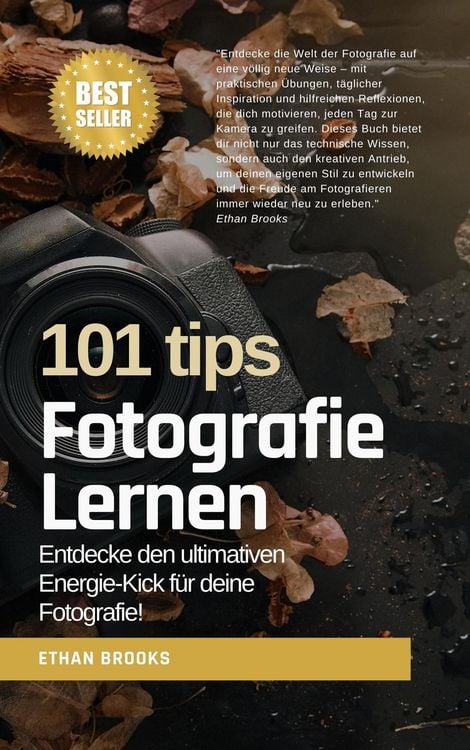Produktbild: Fotografie lernen: 101 Tipps: Entdecke den ultimativen Energie-Kick f&uuml;r deine Fotografie!