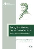Produktbild: Georg Brandes und der Modernit&auml;tsdiskurs: Moderne und Antimoderne in Europa I