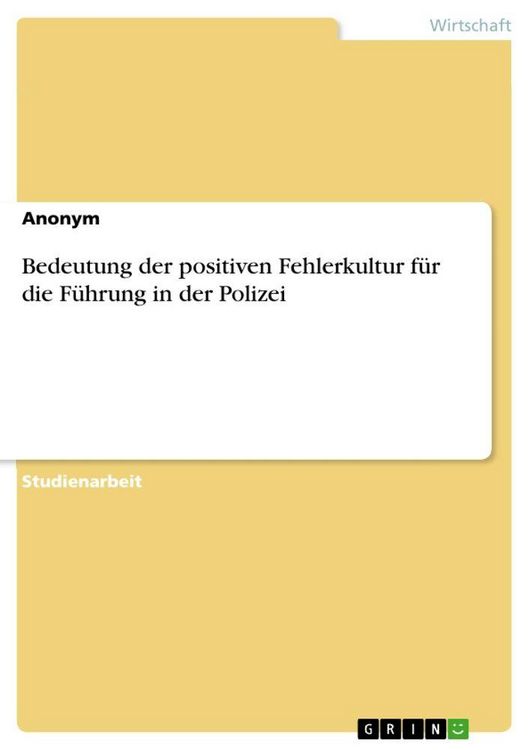 Produktbild: Bedeutung der positiven Fehlerkultur f&uuml;r die F&uuml;hrung in der Polizei