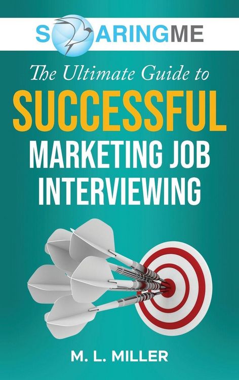 Produktbild: SoaringME The Ultimate Guide to Successful Marketing Job Interviewing