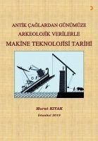 Produktbild: Antik Caglardan G&uuml;n&uuml;m&uuml;ze Arkeolojik Verilerle Makine Teknolojisi Tarihi