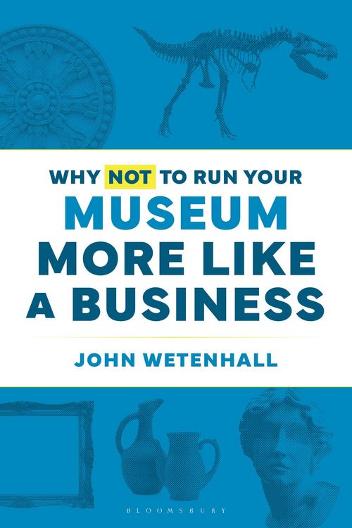 Produktbild: Why Not to Run Your Museum More Like a Business