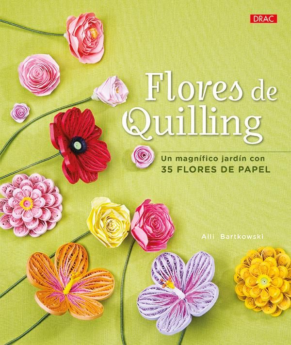 Produktbild: Flores de quilling : un magn&iacute;fico jard&iacute;n con 35 flores de papel