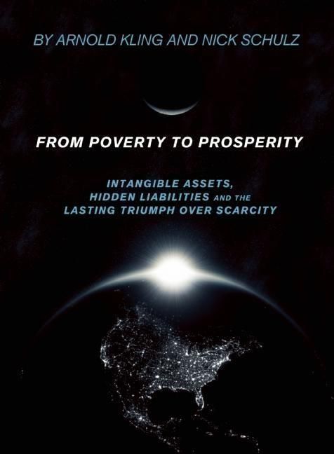 Produktbild: From Poverty to Prosperity: Intangible Assets, Hidden Liabilities and the Lasting Triumph Over Scarcity