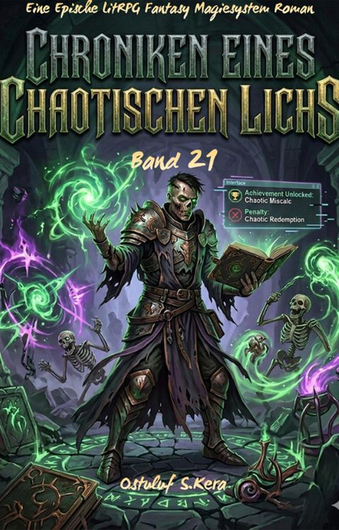 Produktbild: Chroniken Eines Chaotischen Lichs:Eine Epische LitRPG Fantasy Magiesystem Roman(Band 21)