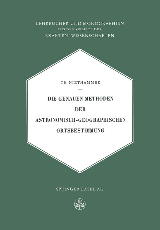 Produktbild: Die Genauen Methoden der Astronomisch-Geographischen Ortsbestimmung