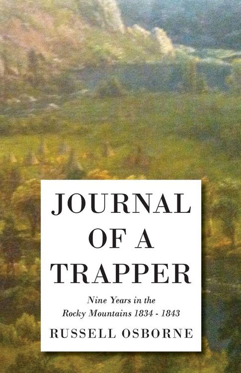 Produktbild: Journal of a Trapper - Nine Years in the Rocky Mountains 1834-1843