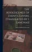 Produktbild: The Adolescence of Zhenya Luvers. [Translated by I. Langnas]
