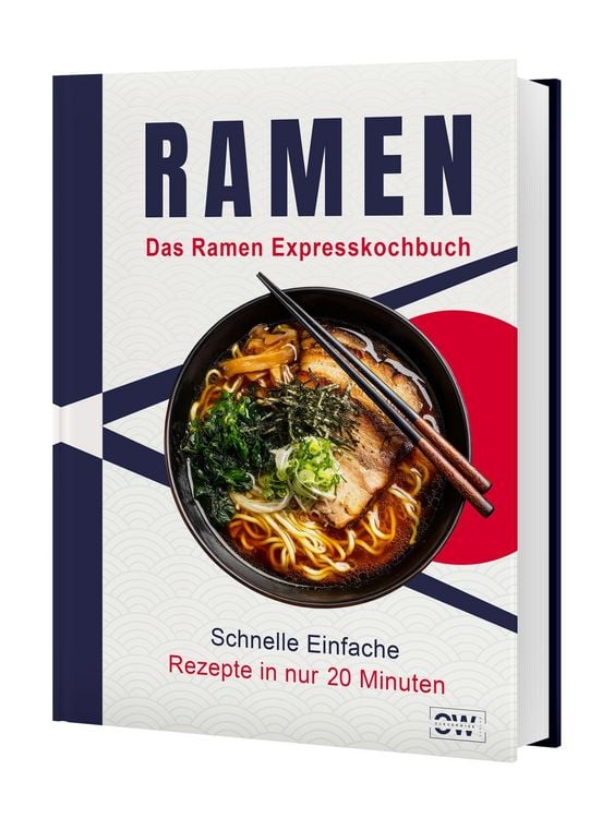 Produktbild: Ramen Express Kochbuch: Japanische Nudelsuppen in unter 20 Minuten &ndash; Schnelle & einfache Rezepte f&uuml;r Anf&auml;nger | Inkl. vegetarische & vegane Varianten