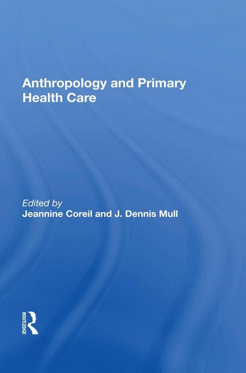 Produktbild: Anthropology and Primary Health Care