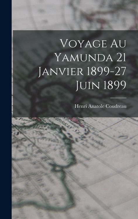 Produktbild: Voyage Au Yamunda 21 Janvier 1899-27 Juin 1899