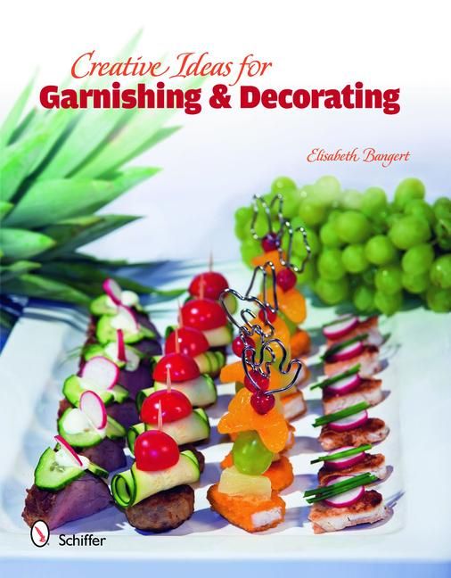 Produktbild: Creative Ideas for Garnishing & Decorating