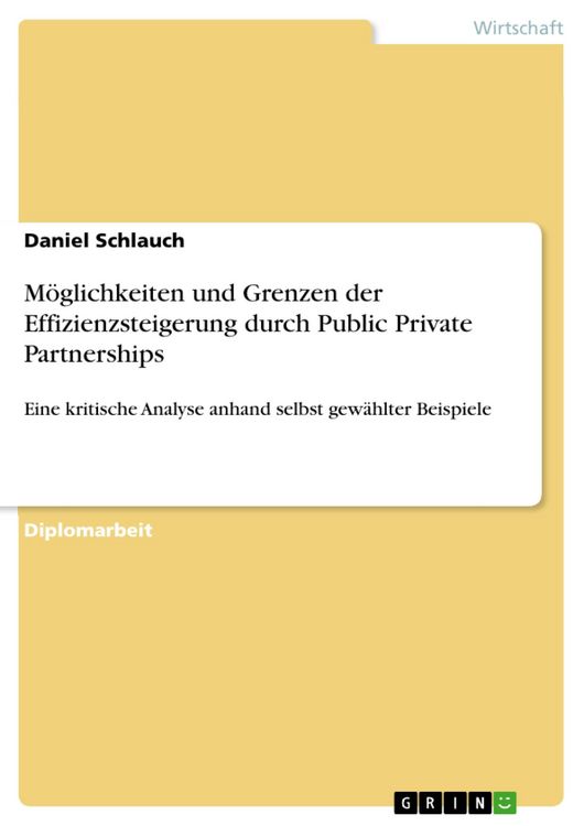 Produktbild: M&ouml;glichkeiten und Grenzen der Effizienzsteigerung durch Public Private Partnerships