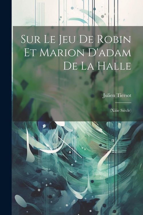 Produktbild: Sur Le Jeu De Robin Et Marion D'adam De La Halle: (Xiiie Si&egrave;cle)