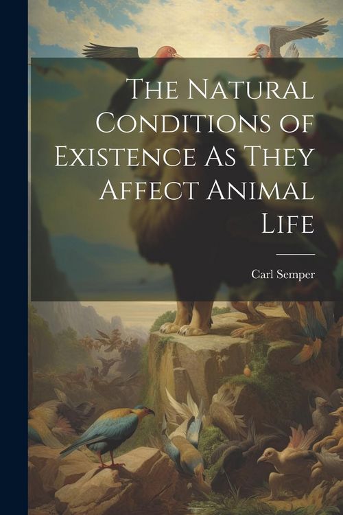 Produktbild: The Natural Conditions of Existence As They Affect Animal Life