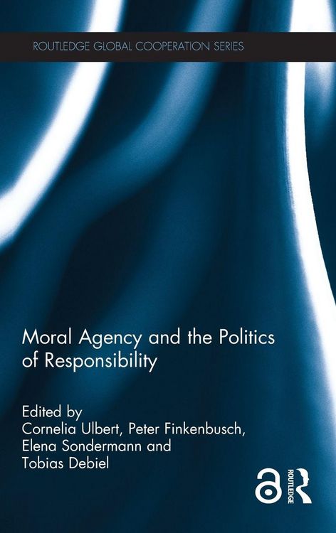 Produktbild: Moral Agency and the Politics of Responsibility
