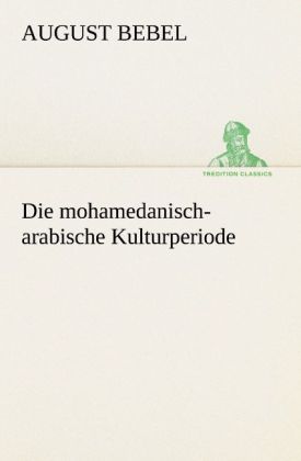 Produktbild: Die mohamedanisch-arabische Kulturperiode