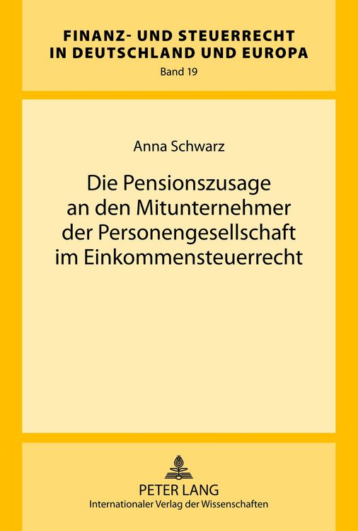 Produktbild: Die Pensionszusage an den Mitunternehmer der Personengesellschaft im Einkommensteuerrecht
