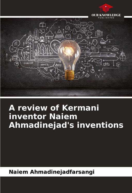 Produktbild: A review of Kermani inventor Naiem Ahmadinejad's inventions