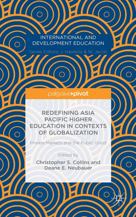 Produktbild: Redefining Asia Pacific Higher Education in Contexts of Globalization: Private Markets and the Public Good