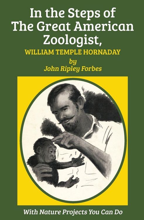 Produktbild: In the Steps of The Great American Zoologist, William Temple Hornaday