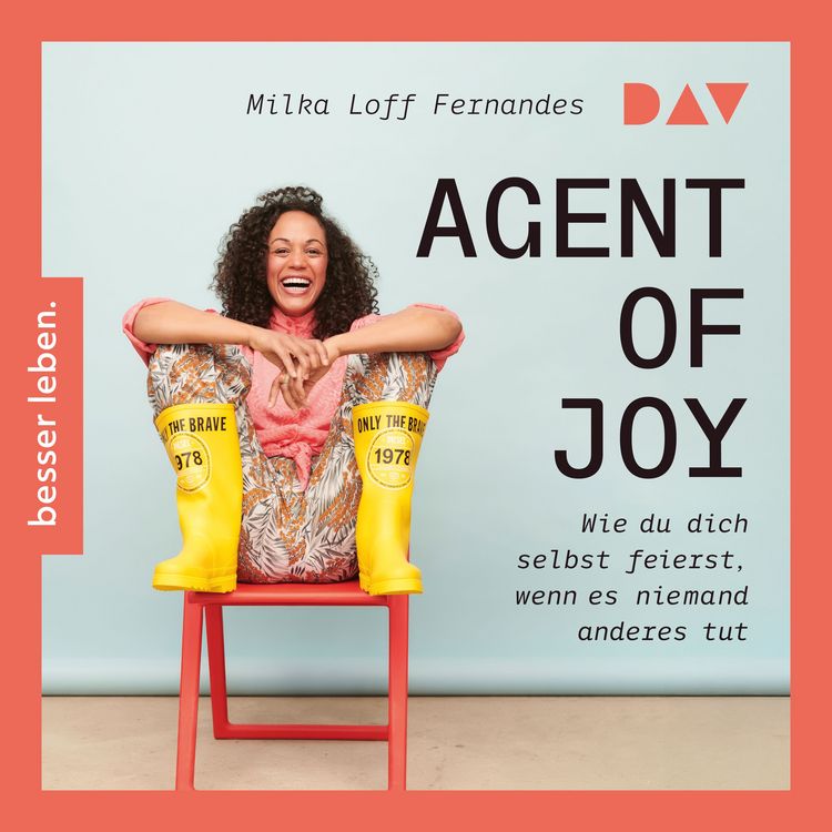 Produktbild: Agent of Joy. Wie du dich selbst feierst, wenn es niemand anderes tut.