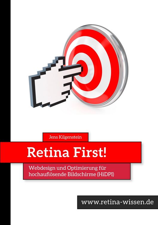 Produktbild: Retina First! Webdesign und Optimierung f&uuml;r hochaufl&ouml;sende Bildschirme (HiDPI)