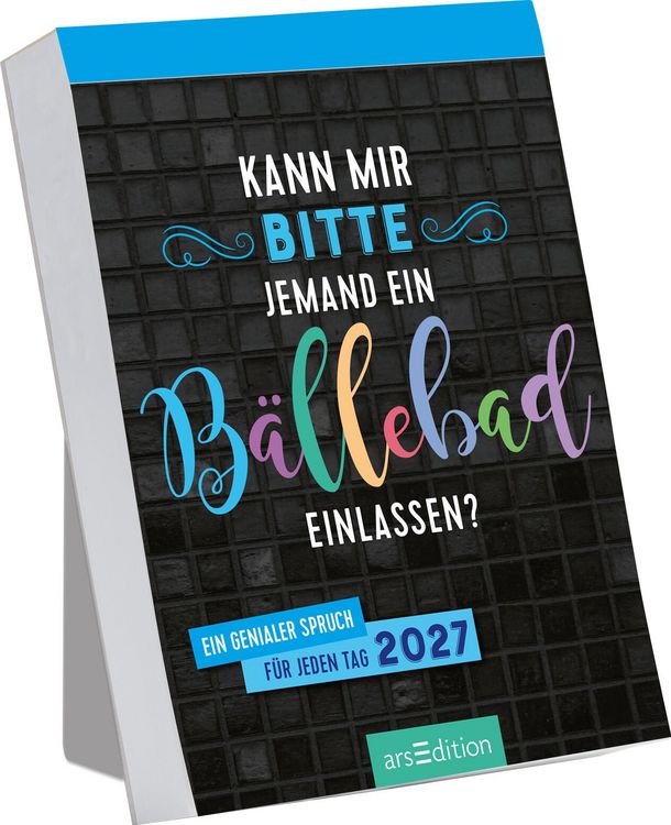 Produktbild: Abrei&szlig;kalender Kann mir bitte jemand ein B&auml;llebad einlassen? 2027