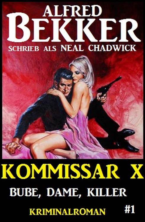 Produktbild: <div>Alfred Bekker Kommissar X #1: Bube, Dame Killer</div>