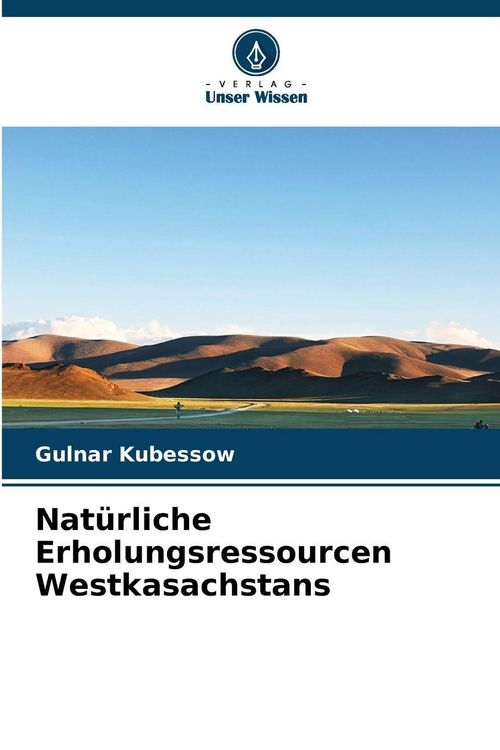 Produktbild: Nat&uuml;rliche Erholungsressourcen Westkasachstans