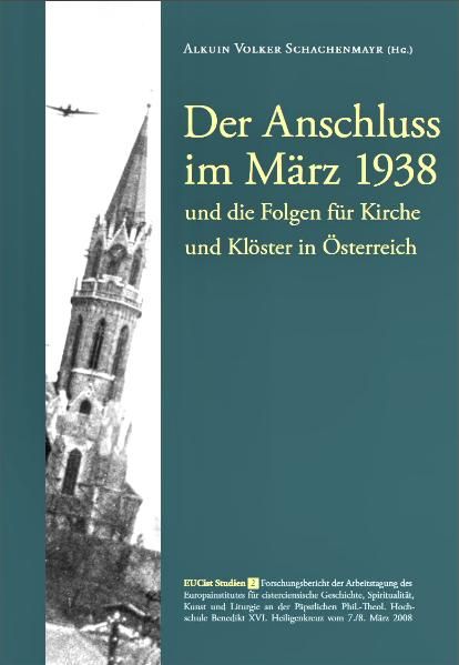 Produktbild: Der Anschluss 1938 und die Folgen f&uuml;r Kirche und Kl&ouml;ster in &Ouml;sterreich