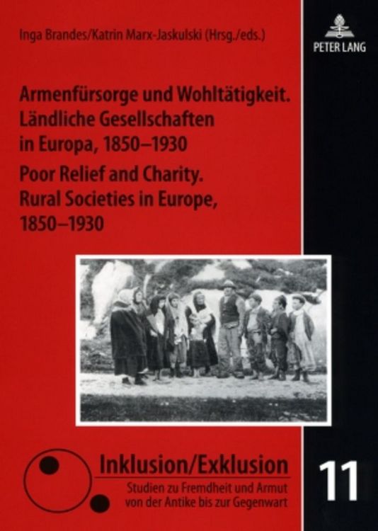 Produktbild: Armenf&uuml;rsorge und Wohlt&auml;tigkeit. L&auml;ndliche Gesellschaften in Europa, 1850-1930- Poor Relief and Charity. Rural Societies in Europe, 1850-1930