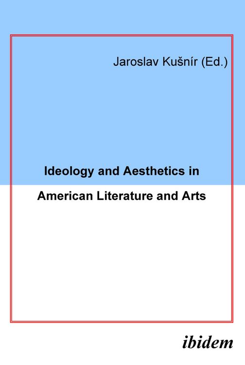 Produktbild: Ideology and Aesthetics in American Literature and Arts