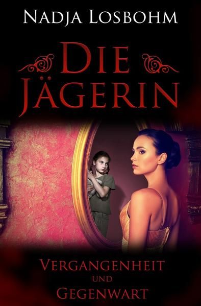 Produktbild: Die J&auml;gerin / Die J&auml;gerin &ndash; Vergangenheit und Gegenwart