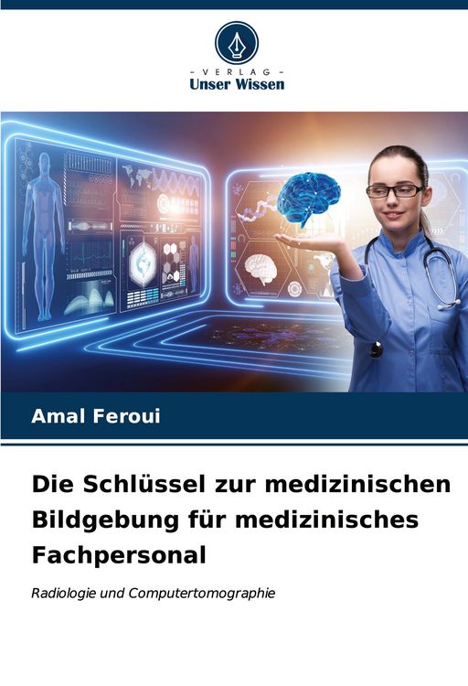 Produktbild: Die Schl&uuml;ssel zur medizinischen Bildgebung f&uuml;r medizinisches Fachpersonal