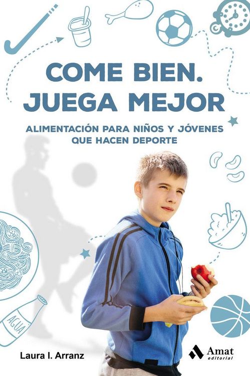 Produktbild: Come bien : juega mejor : alimentaci&oacute;n para ni&ntilde;os y j&oacute;venes que hacen deporte
