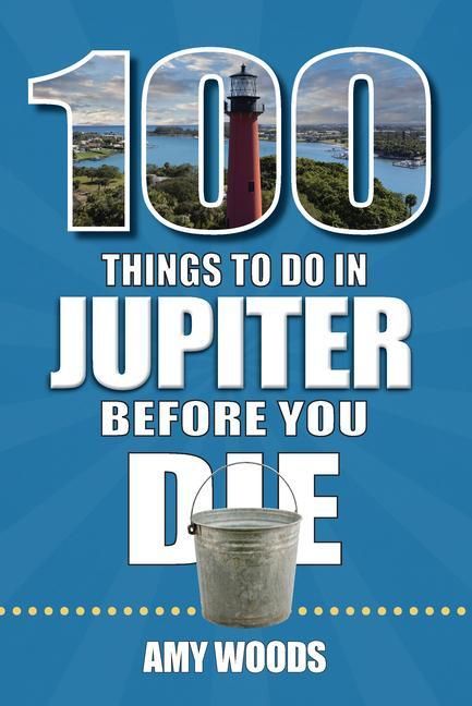 Produktbild: 100 Things to Do in Jupiter Before You Die