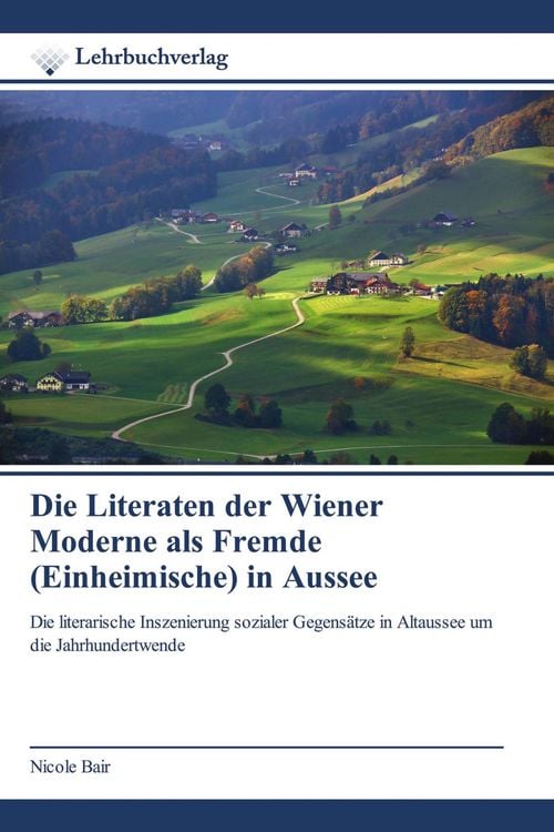 Produktbild: Die Literaten der Wiener Moderne als Fremde (Einheimische) in Aussee