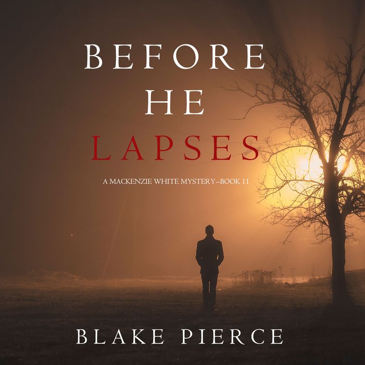 Produktbild: Before He Lapses (A Mackenzie White Mystery&mdash;Book 11)