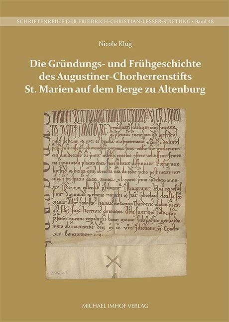 Produktbild: Die Gr&uuml;ndungs- und Fr&uuml;hgeschichte des Augustiner-Chorherrenstifts St. Marien auf dem Berge zu Altenburg