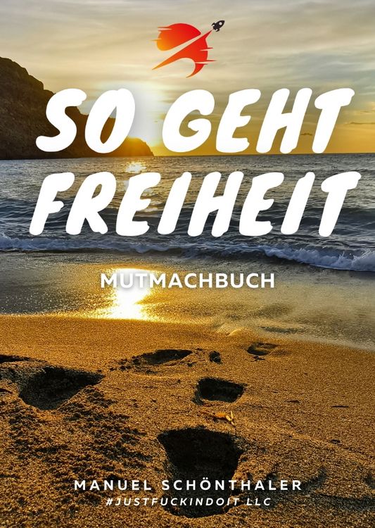 Produktbild: "So geht Freiheit" - Wie aus Angst und Verzweiflung die Chance deines Lebens wird