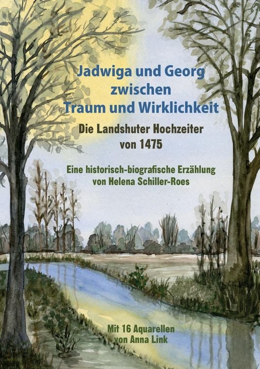 Produktbild: Jadwiga und Georg zwischen Traum und Wirklichkeit - die Landshuter Hochzeiter von 1475
