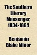 Produktbild: The Southern Literary Messenger, 1834-1864